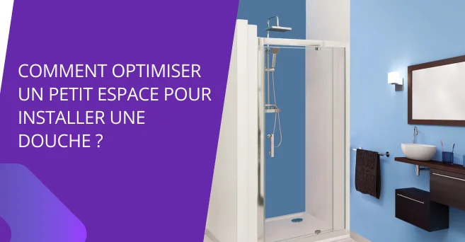 Installer une douche dans un petit espace